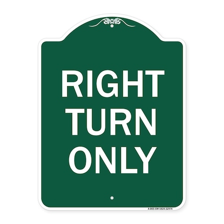 Signmission Designer Series Sign-Right Turn Only, Green & White Aluminum Sign, 18" x 24", GW-1824-22974 A-DES-GW-1824-22974